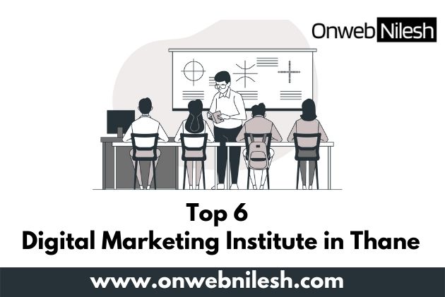 Top 6 Digital Marketing Institute in Thane